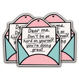 (3Pcs) Dear Me Don't Be So Hard On Yourself Sticker Inspiration Quote Sticker Decal Waterproof Vinyl Stickers Adult for Laptop Kindle Car Tumbler Water Bottle Mug Phone Notebook - Size 3”x2,8”