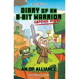 Diary of an 8-Bit Warrior Graphic Novel: An OP Alliance (Volume 1)