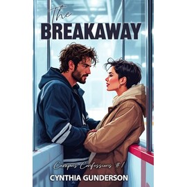 The Breakaway: An Enemies to Lovers, Slow Burn Hockey Romance (Campus Confessions)
