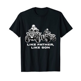 ATV Father Like Family Son Offroad Vehicle Four Wheeler T-Shirt