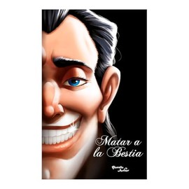 Villanos. Matar a la bestia