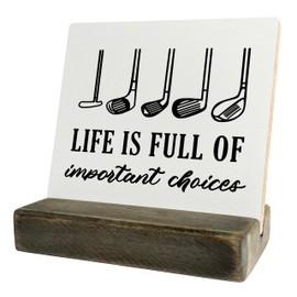 Primitive Wooden Sign, Life is Full of Important Choices, Desk Plaque with Wooden Stand 4 x 4.3 inches, Golf Decor, Rustic Home Decor, Golf Life Sign, Office Table Decor, Gift for Friends A