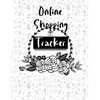 Online Shopping Tracker: Online Shopping Organizer, Record Book, and Log
