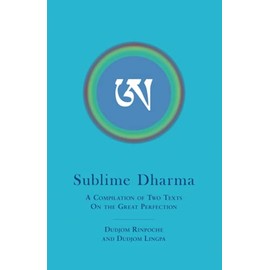 Sublime Dharma: A Compilation of Two Texts on the Great Perfection