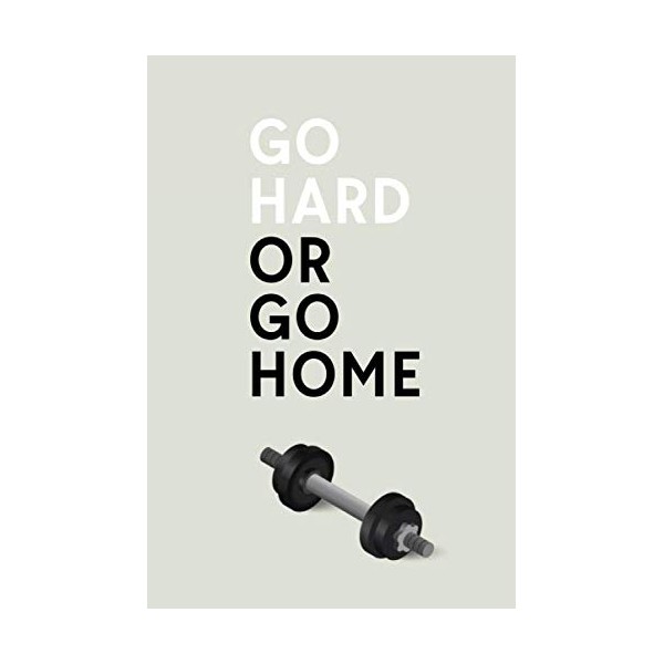 Go Hard Or Go Home: Black Dumbbell Cover Physical Fitness