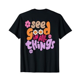 See Good In All Things 2022 Trendy Costume Words on Back T-Shirt