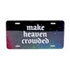 Inspirational Deluxe License Plate - Make Heaven Crowded | Universal