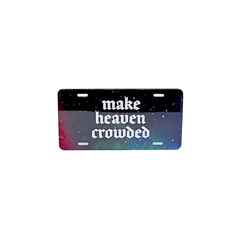 Inspirational Deluxe License Plate - Make Heaven Crowded | Universal