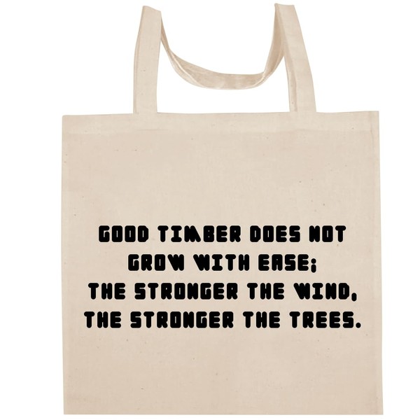 Shirt Me Up Good Timber Does Not Grow With Ease;