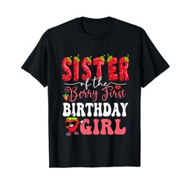 Sister of Berry First Birthday Girl Sweet One Strawberry T-Shirt