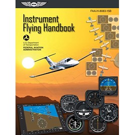 Instrument Flying Handbook: ASA FAA-H-8083-15B