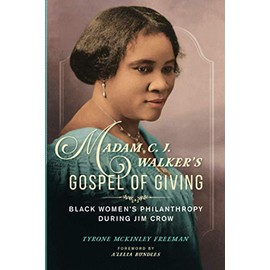 Madam C. J. Walker's Gospel of Giving: Black Women's Philanthropy during Jim Crow (New Black Studies Series)