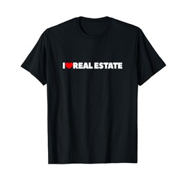 I Love (Heart) Real Estate T-Shirt