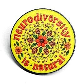 Neurodivergent Pin Badge Brooch Neurodiversity Is Natural Awareness Pin Badge