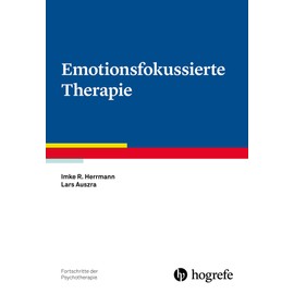 Emotionsfokussierte Therapie (Fortschritte der Psychotherapie)