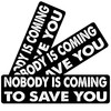 11x3inch(3Pcs) - Nobody is Coming to Save You Bumper Sticker