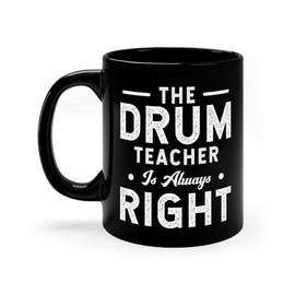 Funny Drum Teacher Mug Percussion Instructor Marching Band School Musician Drumming (15 oz)
