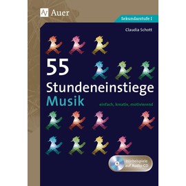 55 Stundeneinstiege Musik: einfach, kreativ, motivierend (5. bis 10. Klasse) (Stundeneinstiege Sekundarstufe)