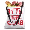 Bite The Curb Tote Bag