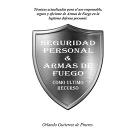 SEGURIDAD PERSONAL & ARMAS DE FUEGO