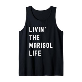 Marisol Living The Marisol Life Name Funny Tank Top