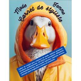 Carnet de styliste mode femme: Cahier de croquis créateurs de mode, stylistes amateurs, étudiants, professionnels, 124 fiches de conception, ... évaluez, stimulez votre imagination