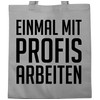 Shirtracer - Cotton Bag - Sayings Statement - Einmal mit