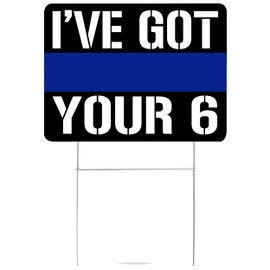 I've Got Your 6 Thin Blue Line Police Officer Yard Sign Double Sided With Stake - Large, 17 Inch By 13 Inch Support Law Enforcement