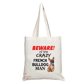 Coralgraph Inc TB538 BEWARE! of the CRAZY FRENCH BULLDOG MAN Novelty Present Gift Printed Eco-Friendly Stylish Long Handled Tote Shoulder Bag