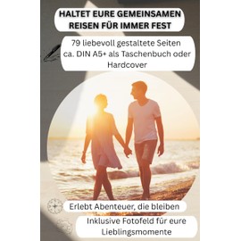 Reisetagebuch für Paare - für die Ewigkeit - liebevoll gestaltet für unvergessliche Erinnerungen - mit Packliste, Bucketlist, Foto-Platz & Reflexion - ideales Reise Geschenk