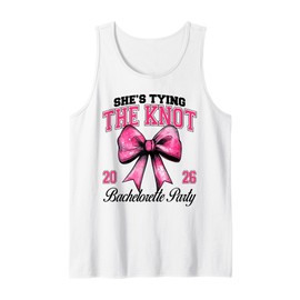 She's Tying The Knot Bachelorette Party Coquette Bow 2026 Tank Top