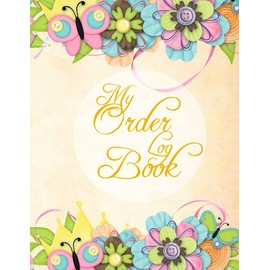 My Order Log Book: Customer Order Tracker for Online Businesses,Daily Sales Log Book, Order Log Book for Small Businesses 2021