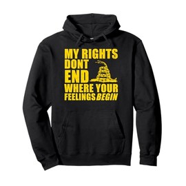 Gadsden T Shirt My Rights Dont End Where Your Feelings Begin Pullover Hoodie