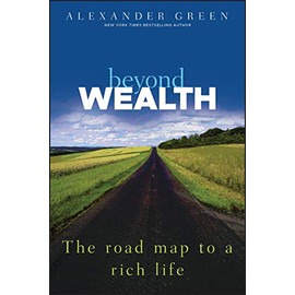 Beyond Wealth: The Road Map to a Rich Life
