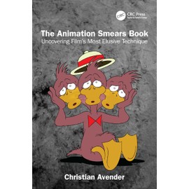 The Animation Smears Book: Uncovering Film's Most Elusive Technique