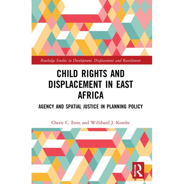 Child Rights and Displacement in East Africa: Agency and Spatial
