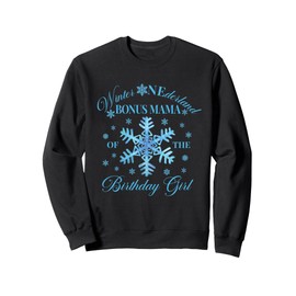 Bonus Mama Of The Birthday Girl Snowflakes Winter Onederland Sweatshirt