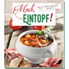 Mmh, Eintopf!: 57 heißgeliebte Rezepte