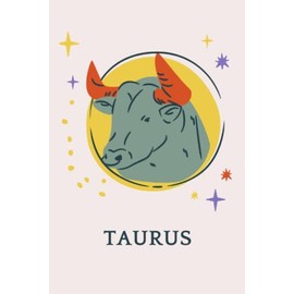 Taurus Notebook: Astrology and Zodiac Sign Notebook, Journal, Logbook, Taurus Diary and Journals for Women, Astrology Birthday Gift for Friend, Kids ... Astrology Lover, 6x9 Wide Pages, 100 Pages