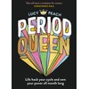 Period Queen: Life hack your cycle and own your power