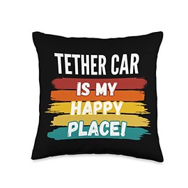 Tether Car Is My Happy Place Tether Car Lover, Throw Pillow, 16x16, Multicolor
