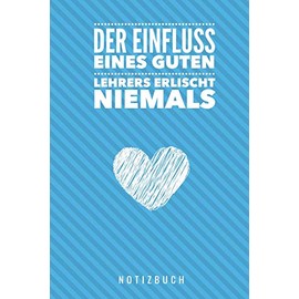 DER EINFLUSS EINES GUTEN LEHRERS ERLISCHT NIEMALS NOTIZBUCH: A5 Punkteraster Notizbuch als Geschenk für Lehrer | Danke Abschiedsgeschenk | ... | Lehramt Studenten| Referendare | Dozenten