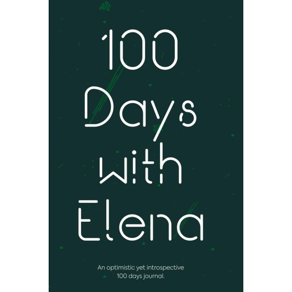 100 Days with Elena Gilbert Journal: Embracing Optimism and Self-Reflection