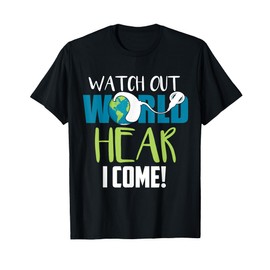 Hear I Come T-Shirt For Cochlear Implant Awareness Tee T-Shirt