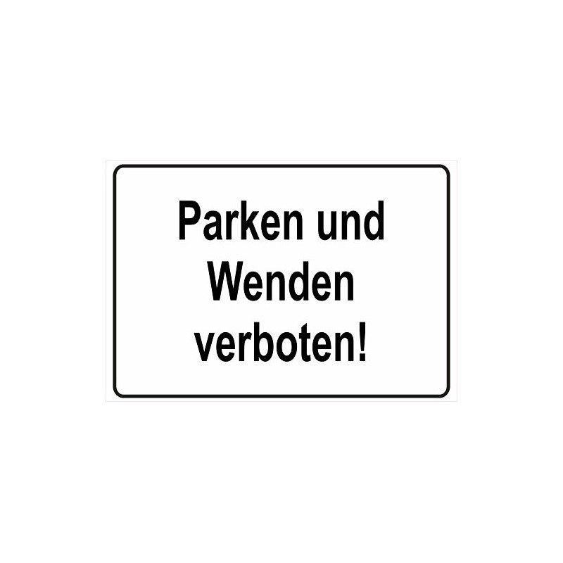 Sign with German Text "Parken und Wenden verboten! Verbot Achtung