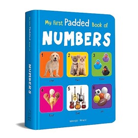My First Padded Book of Numbers: Early Learning Padded Board Books for Children