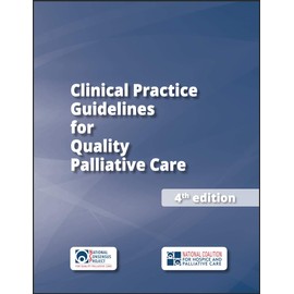 Clinical Practice Guidelines for Quality Palliative Care, 4th edition