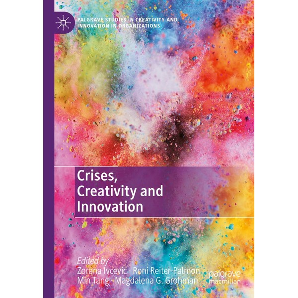 Crises, Creativity and Innovation (Palgrave Studies in Creativity and Innovation