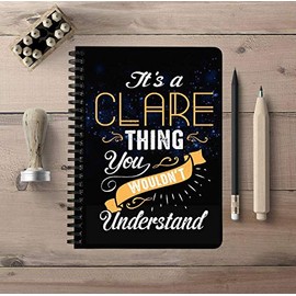 Unique Back To School Notebooks With First Name - It's a Clare Thing You Wouldn't Understand - 150 College Ruled Pages, Size: 5"x7" Spiralbound Notebook Student Study, Office