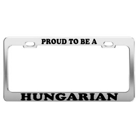 Product Express Proud to BE A Hungarian License Plate Frame Tag Holder Car Truck Accessory Gift